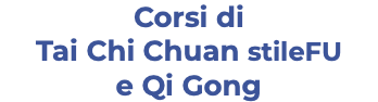 Corsi di Tai Chi Chuan stileFU e Qi Gong
