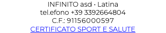 INFINITO asd • Latina tel.efono +39 3392664804 C.F.: 91156000597 CERTIFICATO SPORT E SALUTE