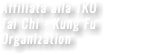 Affiliata alla TKO Tai Chi - Kung Fu Organization 